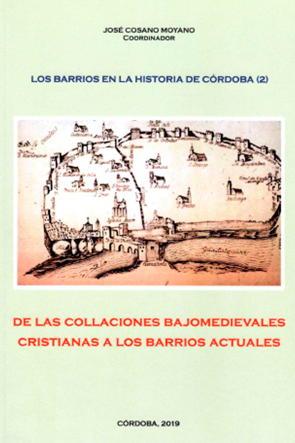 Los barrios en la historia de Córdoba 2. De las collaciones bajomedievales cristianas a los barrios actuales